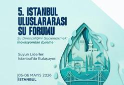 5'inci İstanbul Uluslararası Su Forumu, yarın başlıyor