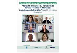 ‘Tekstil Sektöründe Su Yönetimi’ programı ilk webinarı ile başladı