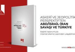 Milli İstihbarat Akademisi'nden 'ABD/İsrail-İran Savaşı ve Türkiye' raporu