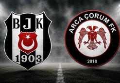 Beşiktaş - Arca Çorum FK maçında ilk düdük çaldı