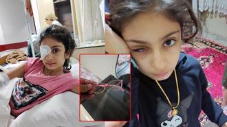 Şeyma ‘plastik’ sanılan gözlük camı kırılıp gözüne batınca sağ gözünü kaybetti; aile şikayetçi oldu