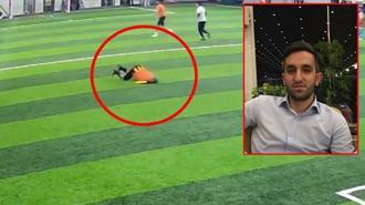 Halı sahada fenalaşan kişinin yaşamını yitirdiği olayın görüntüleri ortaya çıktı