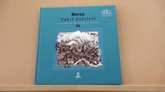 ‘Vakıf Eserleri Envanteri Projesi’ kapsamında Bursa için hazırlanan kitap tanıtıldı