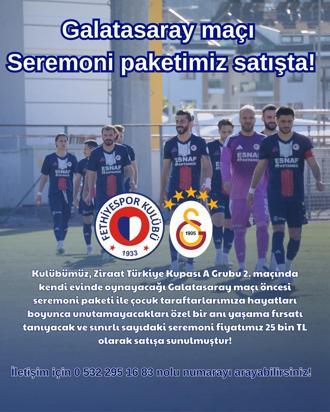 Fethiyespor-Galatasaray maçının seremoni fiyatı 25 bin TL