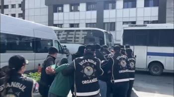İstanbul merkezli 4 ilde organize suç örgütüne düzenlenen operasyonda gözaltına alınanlar adliyeye sevk edildi