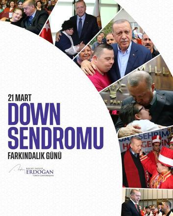 Cumhurbaşkanı Erdoğandan Down Sendromu Farkındalık Günü mesajı