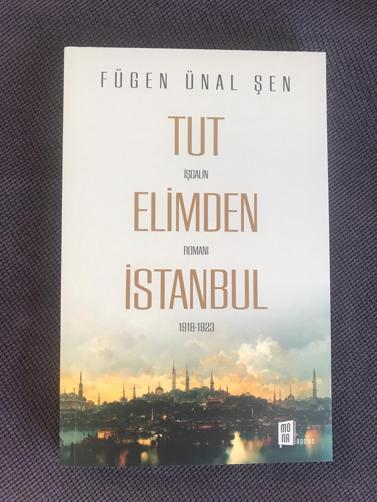 İstanbulun işgal yıllarını anlatan Tut Elimden İstanbul raflardaki yerini aldı