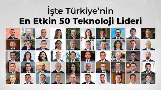 Türkiye’nin ‘En Etkin 50 Teknoloji Lideri’ belli oldu