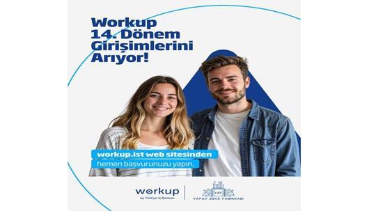 Workup Girişimcilik Programı, Türkiye'nin dört bir yanından başvuru bekliyor
