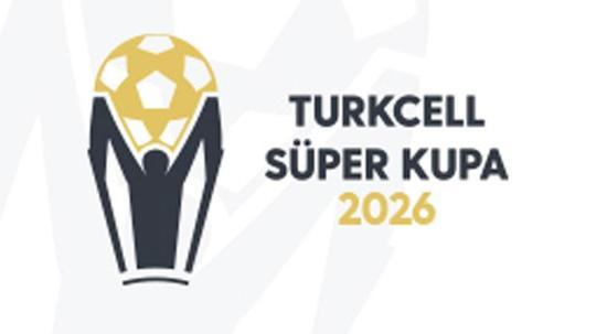 Turkcell Süper Kupa 2026’nın tarihleri belli oldu