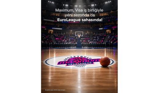 Maximum ve Visa iş birliği EuroLeague’in yeni sezonunda da devam ediyor