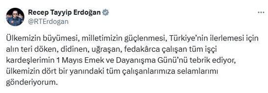 Cumhurbaşkanı Erdoğandan 1 Mayıs Emek ve Dayanışma Günü mesajı