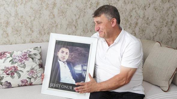 15 Temmuz şehidi Onur’un babası: Evlatsız yaşanır ama vatansız yaşanmaz