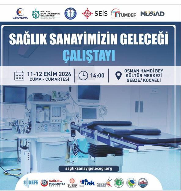 ‘Sağlık Sanayimizin Geleceği Çalıştayı’ 11-12 Ekimde gerçekleştirilecek