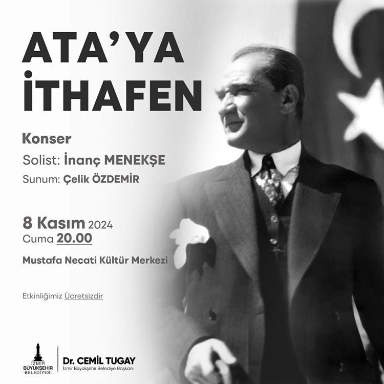 ATAYA İTHAFEN KONSERİ VE ATATÜRKÜN İZMİRİ FOTOĞRAF SERGİSİ