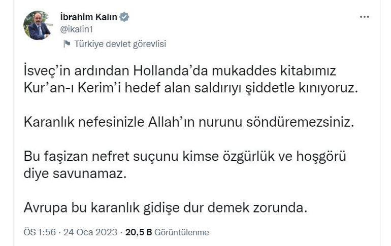 Sözcü Kalın: Hollandada Kuran-ı Kerimi hedef alan saldırıyı kınıyoruz