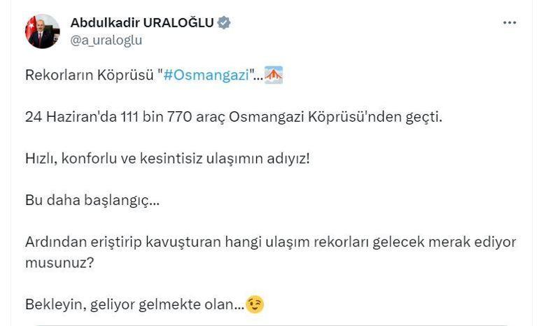 Bakan Uraloğlu: 24 Haziranda Osmangazi Köprüsünden 111 bin 770 araç geçti
