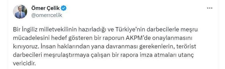 AK Partili Çelikten AKPMde onaylanan rapora tepki: Terörist darbecileri meşrulaştırmaya çalışan bir rapora imza atmaları utanç vericidir