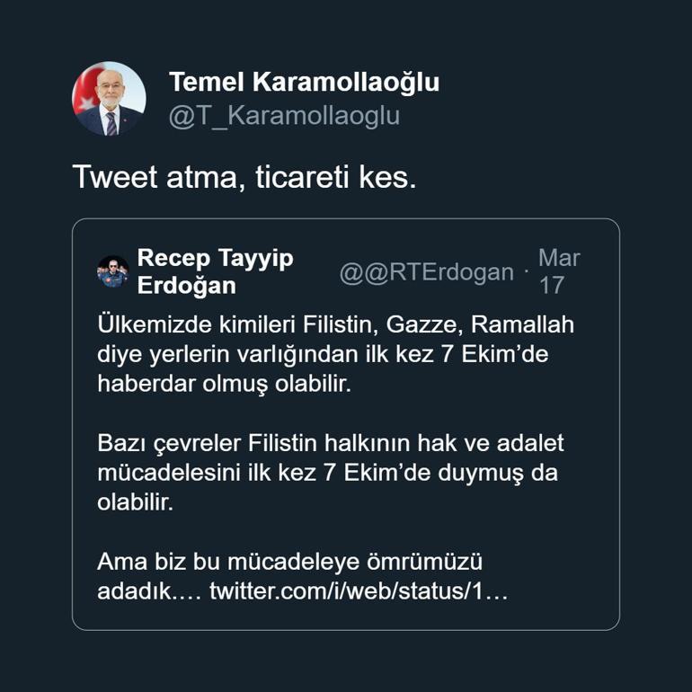 Karamollaoğlundan Cumhurbaşkanı Erdoğana: Tweet atma, ticareti kes