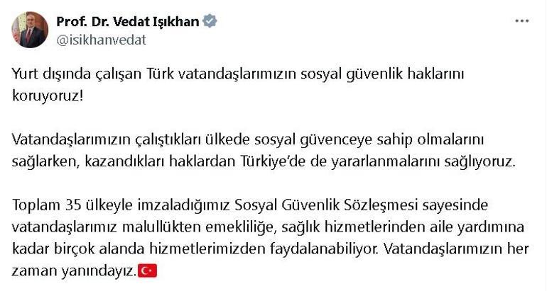 Bakan Işıkhan: Yurt dışında çalışan vatandaşlarımızın sosyal güvenlik haklarını koruyoruz