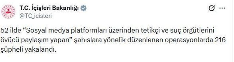 52 ilde suç örgütlerini öven paylaşımlara 216 gözaltı